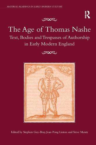 Beispielbild fr The Age of Thomas Nashe: Text, Bodies and Trespasses of Authorship in Early Modern England (Material Readings in Early Modern Culture) zum Verkauf von Chiron Media