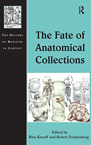 9781409468158: The Fate of Anatomical Collections
