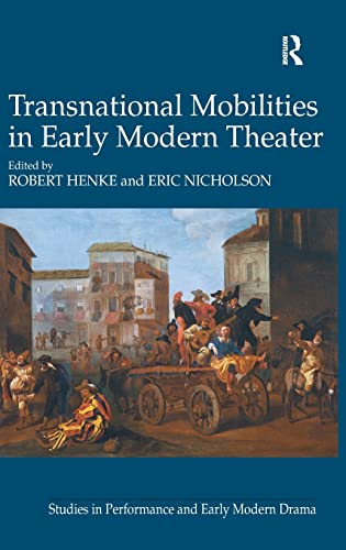 Stock image for Transnational Mobilities in Early Modern Theater (Studies in Performance and Early Modern Drama) for sale by Chiron Media