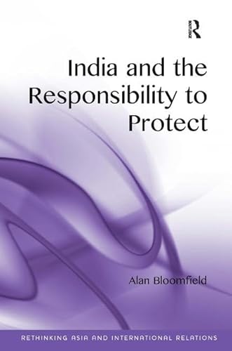 Stock image for India and the Responsibility to Protect (Rethinking Asia and International Relations) for sale by Chiron Media