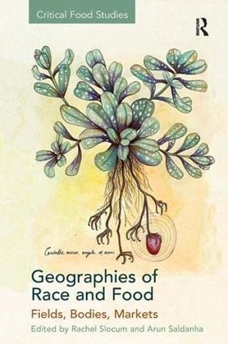 9781409469254: Geographies of Race and Food: Fields, Bodies, Markets