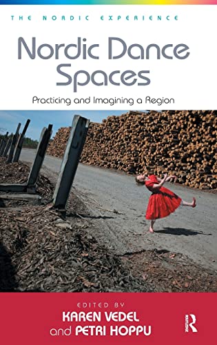 Stock image for Nordic Dance Spaces: Practicing and Imagining a Region (The Nordic Experience) for sale by Chiron Media