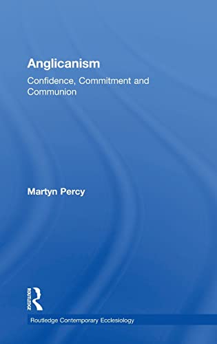 Imagen de archivo de Anglicanism: Confidence, Commitment and Communion (Routledge Contemporary Ecclesiology) a la venta por Chiron Media