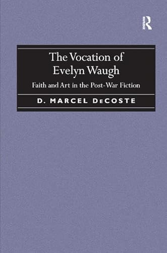 Imagen de archivo de The Vocation of Evelyn Waugh: Faith and Art in the Post-War Fiction a la venta por Chiron Media