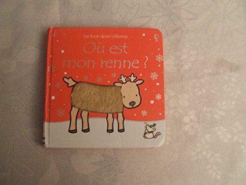 OU EST MON RENNE ? - LES TOUT-DOUX ACTIVITES (Les tout-doux Usborne) (French Edition) (9781409500094) by Watt, Fiona