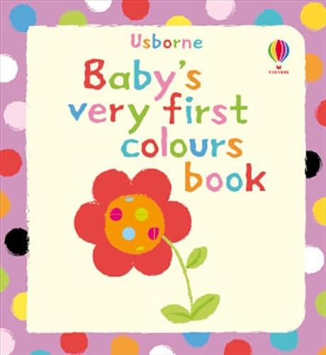 Beispielbild fr Baby's Very First Book of Colours zum Verkauf von WorldofBooks