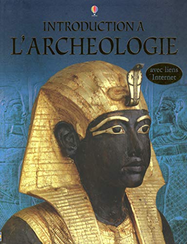 Imagen de archivo de INTRODUCTION A L'ARCHEOLOGIE - AVEC LIENS INTERNET a la venta por AwesomeBooks