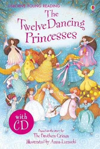 9781409505327: Twelve Dancing Princesses (3.11 Young Reading Series One with Audio CD)
