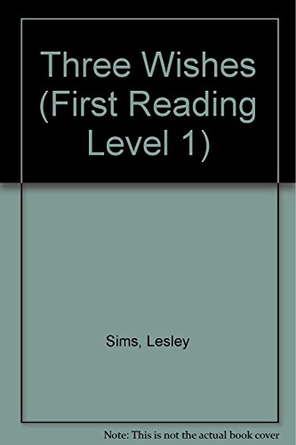9781409505754: Three Wishes (First Reading Level 1) [Paperback] [Jan 01, 2009] Sims, Lesley