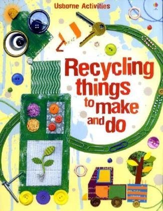 9781409506508: Recycling Things to Make and Do (Usborne Activities)