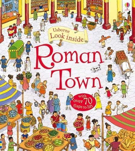 Beispielbild fr Look Inside A Roman Town (Usborne Look Inside) (Look Inside Board Books) zum Verkauf von WorldofBooks