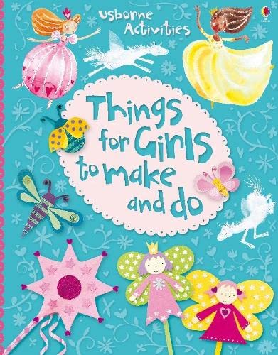 Stock image for Things for Girls to Make and Do (Usborne Activities) (Things To Make And Do) for sale by AwesomeBooks