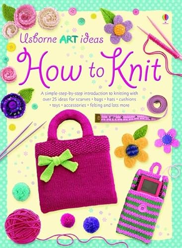 Beispielbild fr How to Knit (Art Ideas) (Usborne Art Ideas) zum Verkauf von AwesomeBooks