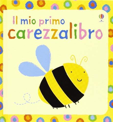 9781409515449: Il mio primo carezzalibro. Ediz. illustrata (Carezzalibri)