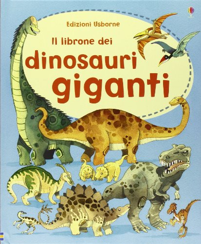 9781409529385: Il librone dei dinosauri giganti. Ediz. illustrata