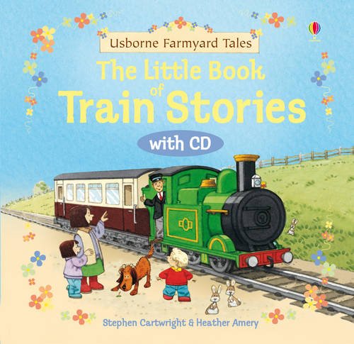 Imagen de archivo de The Little Book of Train Stories. Heather Amery (Farmyard Tales) with CD a la venta por Wanda Schwrer