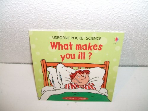 Beispielbild fr WHAT MAKES YOU ILL? USBORNE POCKET SCIENCE zum Verkauf von Reuseabook