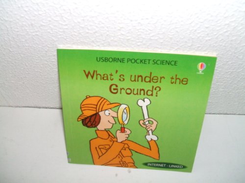 9781409534716: WHATS UNDER THE GROUND? USBORNE POCKET SCIENCE