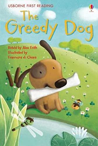 Imagen de archivo de The Greedy Dog (Usborne First Reading): First Reading Series 1 (2.1 First Reading Level One (Yellow)) a la venta por AwesomeBooks