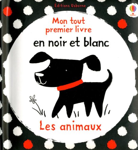 9781409537366: LES ANIMAUX - MON TOUT PREMIER LIVRE EN NOIR ET BLANC