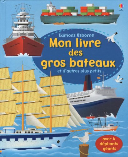Beispielbild fr Mon Livre Des Gros Bateaux : Et D'autres Plus Petits. : Avec 4 Dpliants Gants zum Verkauf von RECYCLIVRE