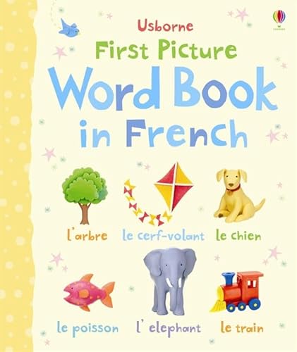 Imagen de archivo de First Picture Word Book in French (Usborne First Picture Books) a la venta por WorldofBooks