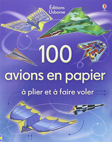 Beispielbild fr 100 avions en papier  plier et  faire voler zum Verkauf von medimops