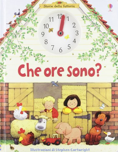 9781409543053: Che ore sono? Ediz. illustrata (Storie della fattoria)