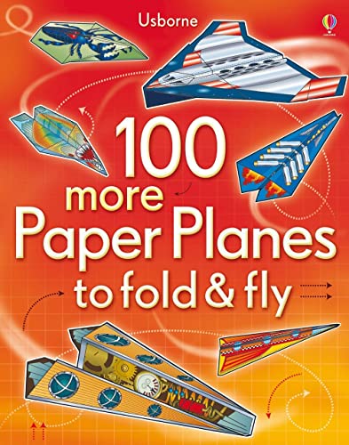 Stock image for 100 More Paper Planes to Fold & Fly (Fold and Fly) for sale by WorldofBooks