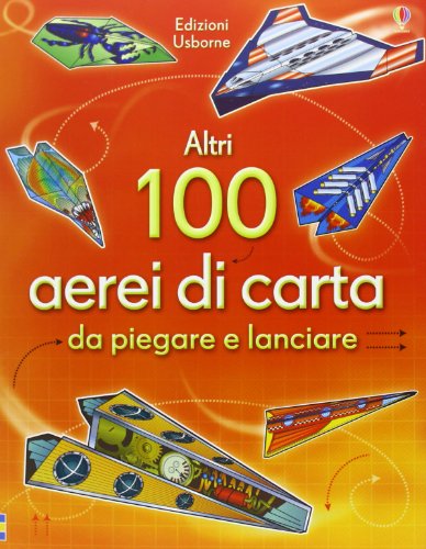 Beispielbild fr Altri 100 aerei di carta da piegare e lanciare. Aerei di carta zum Verkauf von medimops