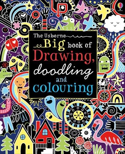 Beispielbild fr Big Book of Drawing, Doodling and Colouring (Usborne Drawing, Doodling and Colouring) zum Verkauf von Reuseabook