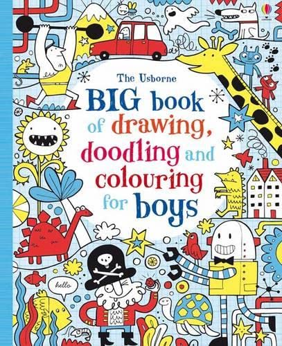 Beispielbild fr Big Book of Drawing, Doodling & Colouring for Boys (Usborne Drawing, Doodling and Colouring) zum Verkauf von AwesomeBooks