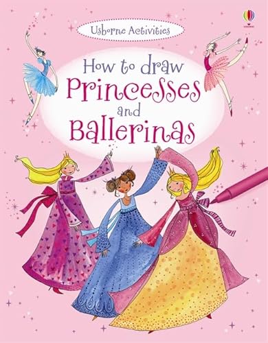 How To Draw Princesses And Ballerinas (9781409566366) by Fiona Watt