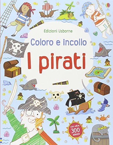 Stock image for I pirati. Coloro e incollo. Con adesivi. Ediz. illustrata Taplin, Sam; Watson, Richard; Logi, Francesca and Ranzoni, Enrico for sale by Librisline