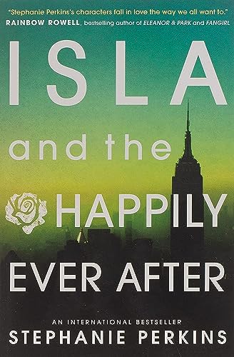 9781409581130: Isla and the Happily Ever After (Anna and the French Kiss)