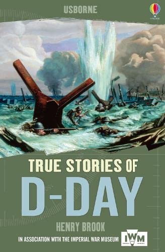Stock image for Usborne True Stories of D-Day for sale by ThriftBooks-Atlanta