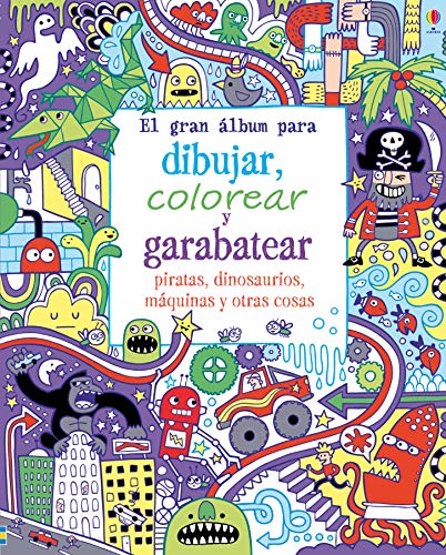 Gran album para dibujar, colorear y garabatear piratas, dinosaurios, maquinas y otras cosas