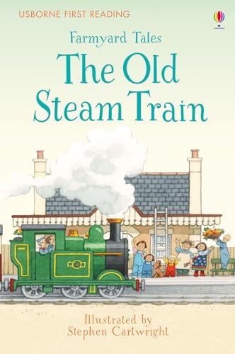 Imagen de archivo de First Reading Level 2 Farmyard Tales the Old Steam Train a la venta por Better World Books: West