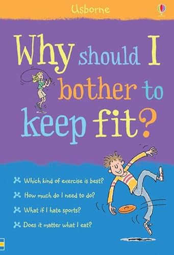 Stock image for Why Should I Bother to Keep Fit? (What and Why?) for sale by WorldofBooks
