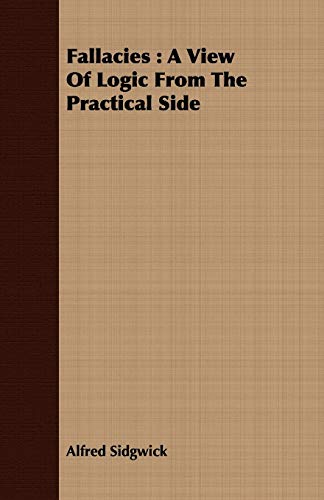 9781409702894: Fallacies: A View Of Logic From The Practical Side