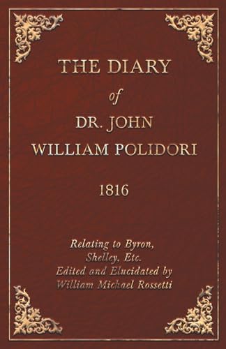 Stock image for Diary, 1816, Relating to Byron, Shelley, Etc. Edited and Elucidated by William Michael Rossetti for sale by Books Unplugged