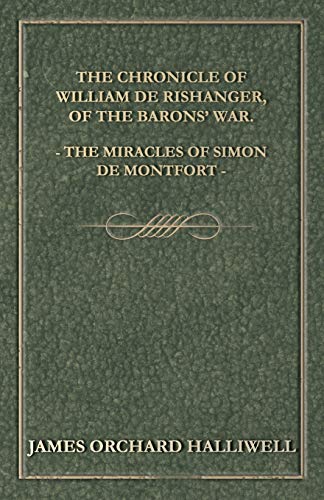 Stock image for The Chronicle of William de Rishanger, of the Barons' War. the Miracles of Simon de Montfort for sale by HPB Inc.