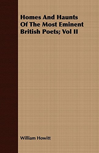 Homes and Haunts of the Most Eminent British Poets (9781409715603) by Howitt, William