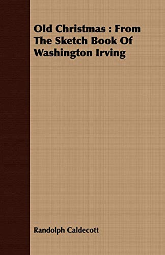 9781409717096: Old Christmas: From the Sketch Book of Washington Irving