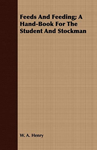 9781409718437: Feeds And Feeding; A Hand-Book For The Student And Stockman