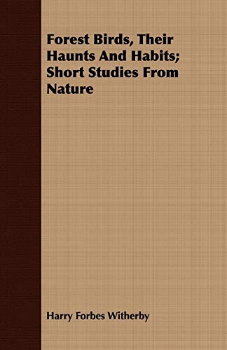 Stock image for Forest Birds, Their Haunts and Habits: Short Studies from Nature for sale by Phatpocket Limited
