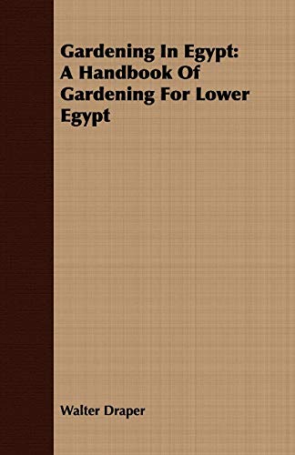 9781409719588: Gardening in Egypt: A Handbook of Gardening for Lower Egypt