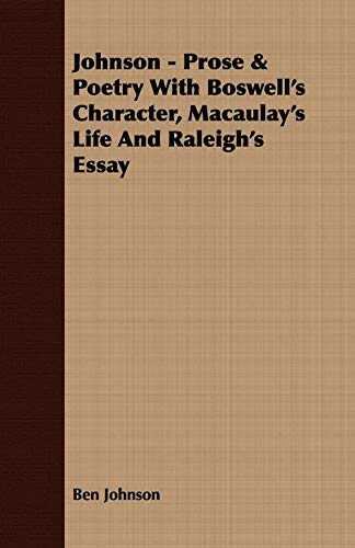 Beispielbild fr Johnson Prose Poetry With Boswell's Character, Macaulay's Life And Raleigh's Essay zum Verkauf von PBShop.store US
