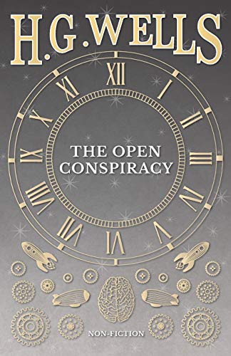 9781409725213: The Open Conspiracy and Other Writings