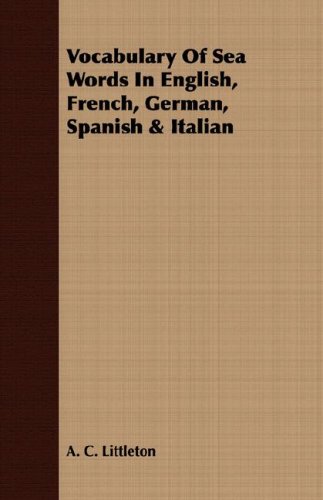 Vocabulary of Sea Words in English, French, German, Spanish & Italian (9781409726951) by Littleton, A. C.